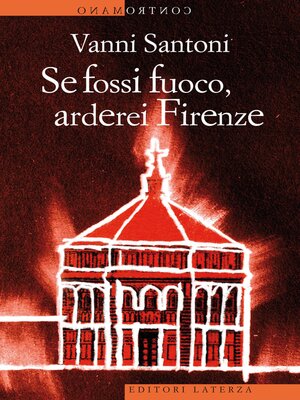 cover image of Se fossi fuoco, arderei Firenze